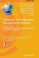 Advances in Production Management Systems: Innovative and Knowledge-Based Production Management in a Global-Local World