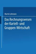 Rechnungswesen Der Kartell- Und Gruppen-Wirtschaft af Martin Lohmann
