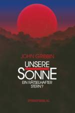 Unsere Sonne -- Ein Ratselhafter Stern? af J Gribbin