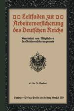 Leitfaden Zur Arbeiterversicherung Des Deutschen Reichs af Mitgliedern des Reichsversicherungsamts