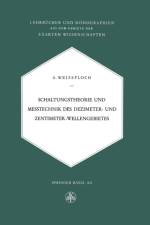 Schaltungstheorie Und Messtechnik Des Dezimeter- Und Zentimeterwellengebietes af A Weissfloch
