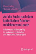 Auf Der Suche Nach Dem Katholischen Arbeitermadchen Vom Lande af Marcel Helbig