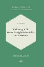 Einfuhrung in Die Theorie Der Algebraischen Zahlen Und Funktionen af M Eichler