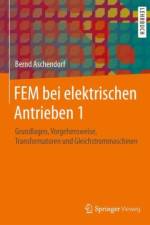 FEM bei elektrischen Antrieben 1 af Bernd Aschendorf