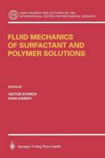 Fluid Mechanics of Surfactant and Polymer Solutions