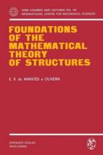 Foundations of the Mathematical Theory of Structures af E.R. de Arantes e Oliveira