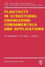 Plasticity in Structural Engineering, Fundamentals and Applications af Ch. Massonnet