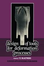 Design of Tools for Deformation Processes af T. Z. Blazynski