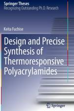 Design and Precise Synthesis of Thermoresponsive Polyacrylamides af Keita Fuchise