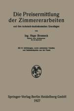 Preisermittlung Der Zimmererarbeiten Und Ihre Technisch-Kaufmannischen Grundlagen af Hugo Bronneck