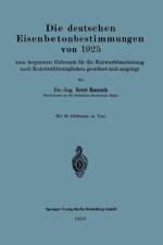 Deutschen Eisenbetonbestimmungen Von 1925 Zum Bequemen Gebrauch Fur Die Entwurfsbearbeitung Nach Konstruktionsgliedern Geordnet Und Ausgelegt af Ernst Rausch