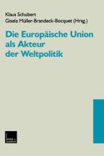Die Europaische Union ALS Akteur Der Weltpolitik