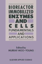 Bioreactor Immobilized Enzymes and Cells af Murray Moo-Young