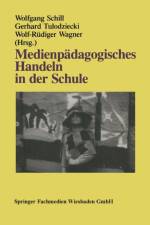 Medienpadagogisches Handeln in Der Schule
