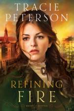 Refining Fire af Tracie Peterson
