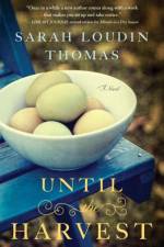 Until the Harvest af Sarah Loudin Thomas