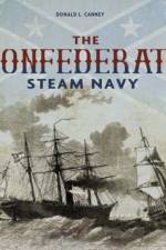 The Confederate Steam Navy af Donald L. Canney