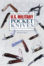 The Complete Book of U.S. Military Pocket Knives af Michael W. Silvey