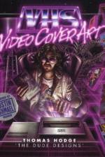 VHS: Video Cover Art af Thomas Hodge