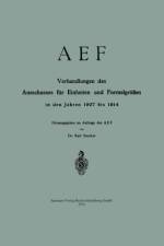 Aef Verhandlungen Des Ausschusses Fur Einheiten Und Formelgroessen in Den Jahren 1907 Bis 1914 af Karl Strecker