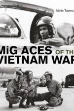 MiG Aces of the Vietnam War af Istvan Toperczer