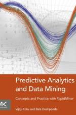 Predictive Analytics and Data Mining af Vijay (Vice President of Analytics at ServiceNow) Kotu