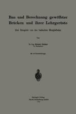 Bau Und Berechnung Gewoelbter Brucken Und Ihrer Lehrgeruste af Ernst Gaber