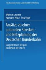 Anseatze Zu Einer Optimalen Strecken-Und Netzplanung Der Deutschen Bundesbahn-Dargestellt am Beispiel Nordrhein-Westfalen af Wilhelm Laschet