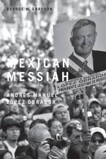 Mexican Messiah af George W. (William and Mary) Grayson