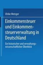 Einkommensteuer Und Einkommensteuerverwaltung in Deutschland af Joe Weingarten