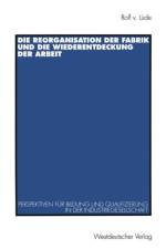 Reorganisation Der Fabrik Und Die Wiederentdeckung Der Arbeit