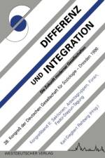 Differenz Und Integration: Die Zukunft Moderner Gesellschaften af Deutsche Gesellschaft F Ur Soziologie