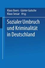 Sozialer Umbruch Und Kriminalitat in Deutschland