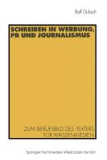 Schreiben in Werbung, PR Und Journalismus af Ralf Dulisch