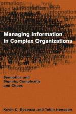 Managing Information in Complex Organizations af Kevin C. Desouza