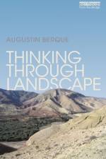 Thinking through Landscape af Augustin (University of Paris Berque