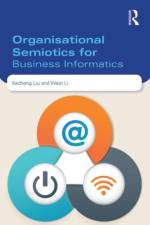 Organisational Semiotics for Business Informatics af Kecheng (University of Reading Liu