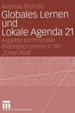 Globales Lernen Und Lokale Agenda 21 af Andreas (Augsburg University Germany) Brunold