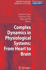 Complex Dynamics in Physiological Systems: From Heart to Brain