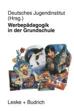 Werbepadagogik in Der Grundschule af Deutsches Jugendinstitut