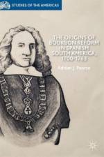 The Origins of Bourbon Reform in Spanish South America, 1700-1763 af A. Pearce