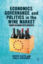 Economics, Governance, and Politics in the Wine Market af Paola Corsinovi