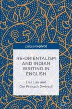 Re-Orientalism and Indian Writing in English af L. Lau