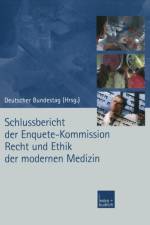 Schlussbericht Der Enquete-Kommission Recht Und Ethik Der Modernen Medizin