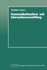Kommunikationsform Und Informationsvermittlung af Christiane Grosser