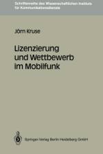 Lizenzierung Und Wettbewerb Im Mobilfunk af Joern Kruse