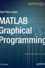 MATLAB Graphical Programming af Cesar Lopez