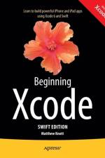 Beginning Xcode: Swift Edition