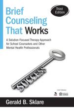 Brief Counseling That Works af Gerald B. Sklare