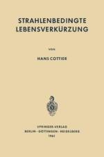 Strahlenbedingte Lebensverkurzung af Hans Cottier